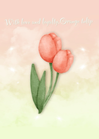 With love and loyalty, orange tulip
