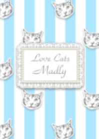 Love cats madly