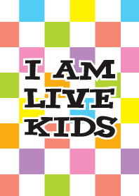 I AM LIVE KIDS