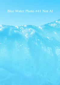 Blue Water Photo #41 Not AI