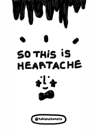 so this is heartache