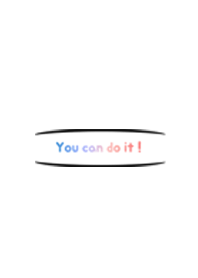 Good wording series : You can do it