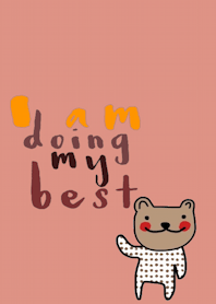 Bear is my favourite. I am doing my best