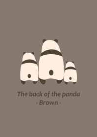 The back of panda -Brown-