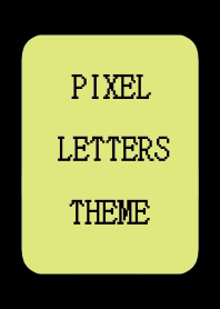 PIXEL LETTERS THEME[DUSTY YEL GR]-BLACK