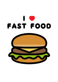 I LOVE FAST FOOD