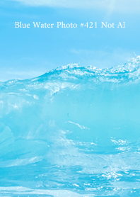 Blue Water Photo #421 Not AI
