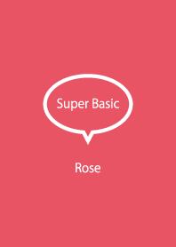 Super Basic Rose