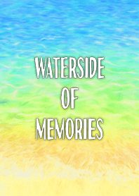 Waterside of memories!