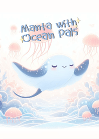 Somehoww : MANTA RAY WITH OCEAN PALS