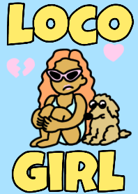 LOCO GIRL Theme!