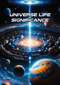 Universe Life Significance
