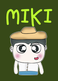 Hello! My name is Miki. I love you.