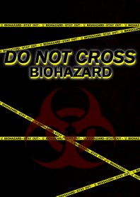 DO NOT CROSS-BIOHAZARD-อันตรายร้ายแรง