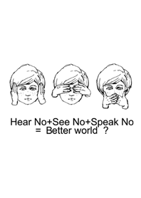 don't listen,don't look,don't talk-White
