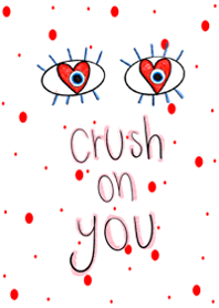 CRUSH ON YOU.
