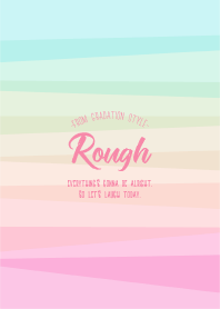 Rough 28- Gradation Style