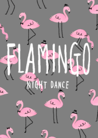 Happy Flamingo -Night Dance-