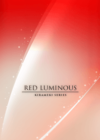 RED LUMINOUS -KIRAMEKI SERIES-