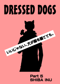 DRESSED DOGS Part 5 (Revised)