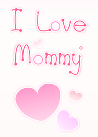 I Love Mommy 2 (Pink Ver.3)
