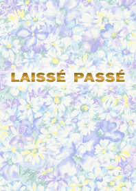 LAISSE PASSE-Fascinating Flower-