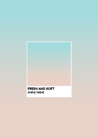 Fresh and Soft