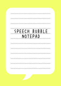 SPEECH BUBBLE NOTEPAD/LIME YELLOW