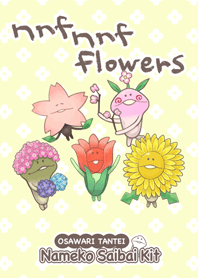 NAMEKO~nnf nnf flowers~