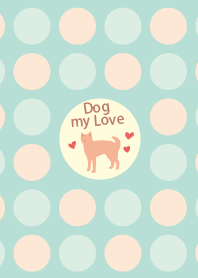 Dog my love