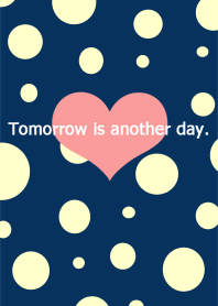 Tomorrow is another day.