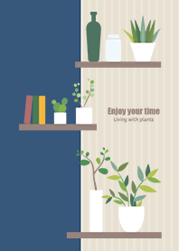 Enjoy your time <植物のある暮らし>