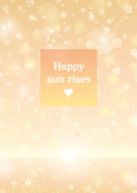Happy sun rises