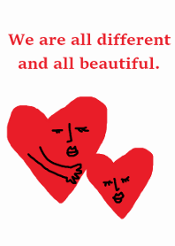 We are all different and all beautiful.