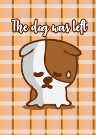 The dog was left