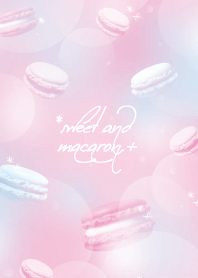 Sweet and Macaron .+