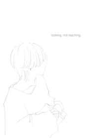 見てるだけの恋｜looking, not reaching.