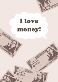 I love money!