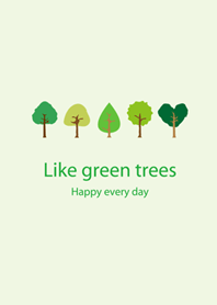 Like to see green trees