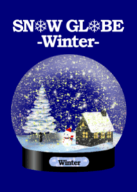 SNOW GLOBE –winter–