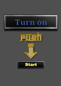 Turn on