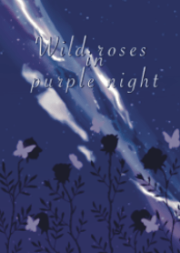 Wild roses in purple night
