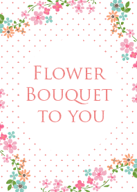 flower bouquet to you - for World