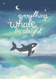 everything WHALE be alright :-)