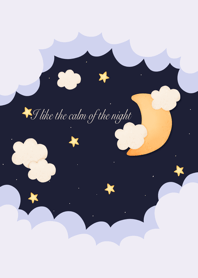 I like the calm of the night