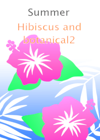 Summer<Hibiscus and botanical2>