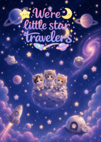 We're little star travelers