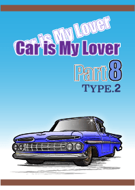 Car is My Lover Part8 TYPE.2