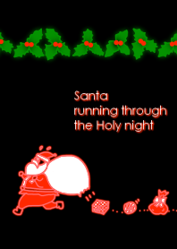 Santa running through the Holy night