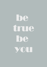 Minimalist-be true be you